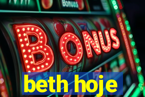 beth hoje